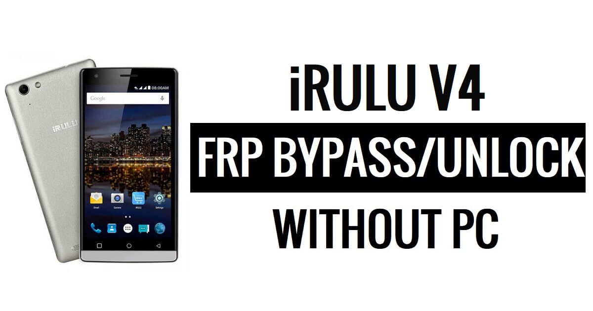 iRulu V4 FRP Bypass Desbloquear Google Gmail (Android 5.1) Sin PC