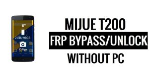 Mijue T200 FRP Bypass sans PC Google Déverrouiller Google [Android 5.1]