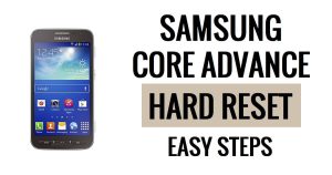 Comment effectuer une réinitialisation matérielle et une réinitialisation d'usine du Samsung Core Advance
