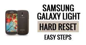 Hoe Samsung Galaxy Light harde reset en fabrieksreset uitvoeren