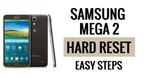 Hoe Samsung Mega 2 harde reset en fabrieksreset uitvoeren