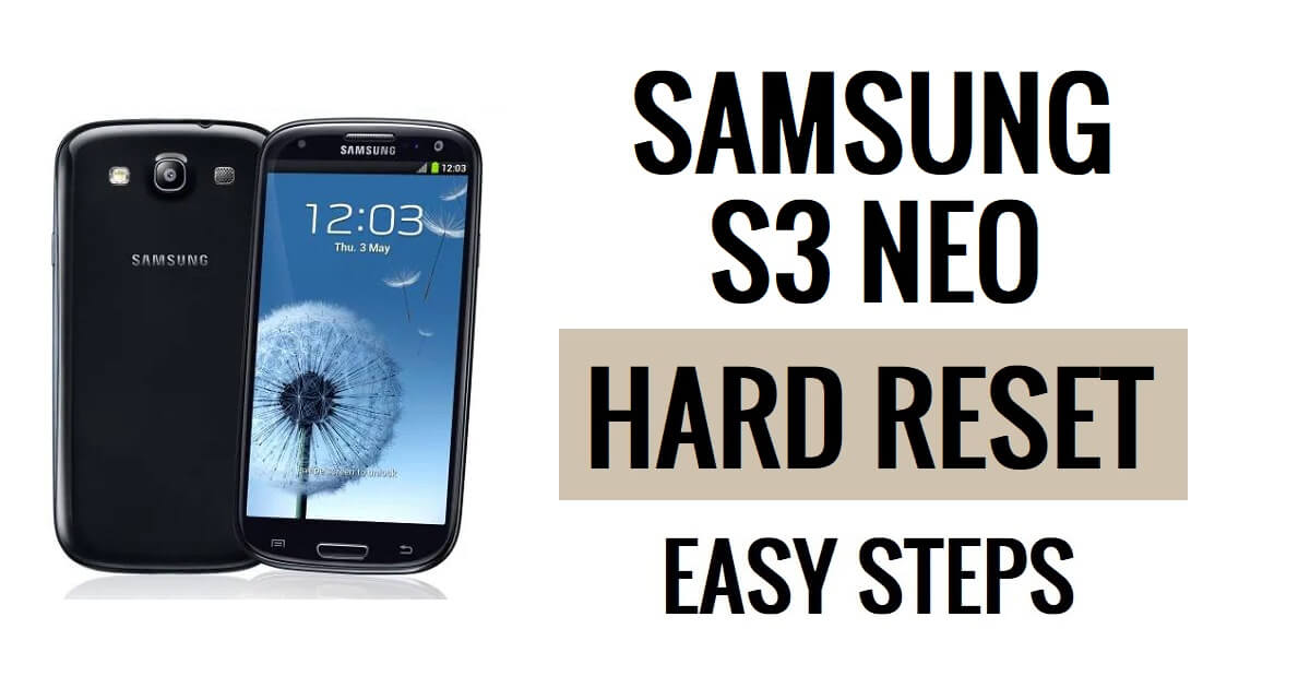 How to Samsung S3 Neo Hard Reset & Factory Reset