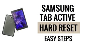 Hoe Samsung Tab Active harde reset en fabrieksreset te doen