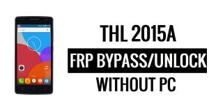THL 2015A PC olmadan FRP Bypass Google Google Kilidini Aç [Android 5.1]