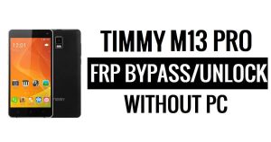 Timmy M13 Pro FRP Bypass (Android 5.1) Google فتح جوجل بدون جهاز كمبيوتر