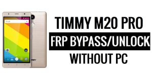 Timmy M20 Pro FRP Bypass Without PC Google Unlock Google [Android 6.0]