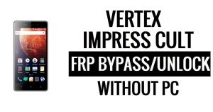 Vertex Impress Cult FRP Bypass (Android 5.1) Google PC'siz Google Kilidini Aç