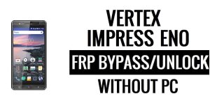 PC 없이 Vertex Impress Eno FRP 우회 Google Google 잠금 해제 [Android 6.0]
