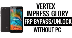 Vertex Impress Glory FRP Bypass بدون جهاز كمبيوتر، Google unlock Google [Android 6.0]