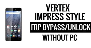 Vertex Impress Style FRP Bypass (Android 5.1) Google PC'siz Google Kilidini Aç