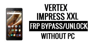 Vertex Impress XXL FRP Bypass (Android 5.1) Google فتح جوجل بدون جهاز كمبيوتر
