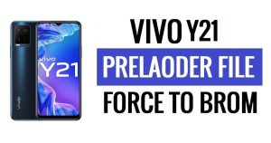 تنزيل ملف Vivo Y21 Preloader (Force To Brom) – أمان جديد