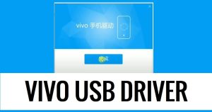 Vivo USB Driver Download Latest Version Setup for Windows & Mac [2023]