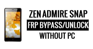 Zen Admire Snap FRP Bypass sin PC Desbloqueo de Google Google [Android 6.0]