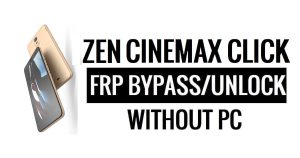 Zen Cinemax Click FRP Bypass بدون جهاز كمبيوتر، Google unlock Google [Android 6.0]