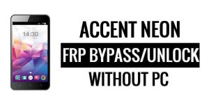 Accent Neon FRP Bypass(안드로이드 6.0) Google PC 없이 Google 잠금 해제