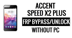Accent Speed ​​X2 Plus FRP Bypass (Android 5.1) Desbloqueo de Google Google sin PC