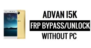 Advan I5K FRP Bypass Google Unlock (Android 6.0) Without PC