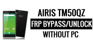 Airis TM50QZ FRP Bypass Google Unlock (Android 5.1) Without PC