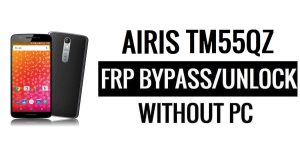 Airis TM55QZ FRP bypassa lo sblocco di Google (Android 5.1) senza PC
