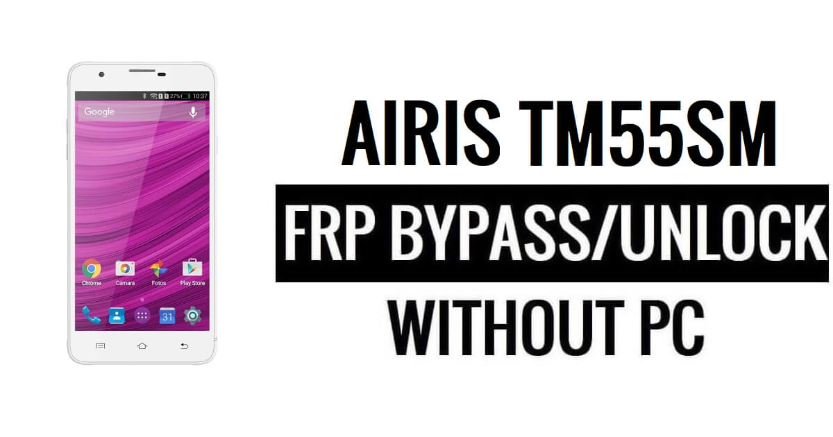 PC 없이 Airis TM55SM FRP 우회 Google 잠금 해제(Android 5.1)