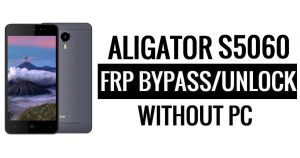 Aligator S5060 FRP Bypass Google Unlock (Android 6.0) sans PC