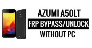 PC 없이 Azumi A50LT FRP 우회 Google 잠금 해제(Android 5.1)