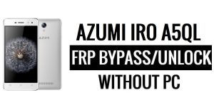 Azumi Iro A5QL FRP Bypass Google Ontgrendeling (Android 6.0) Zonder pc