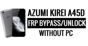 Azumi Kirei A45D FRP Bypass Google Unlock (Android 5.1) Senza PC