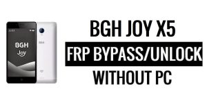 BGH Joy X5 FRP Bypass Google Unlock (Android 5.1) Without PC