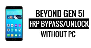 Beyond Gen 5I FRP Bypass Google Unlock (Android 6.0) Without PC