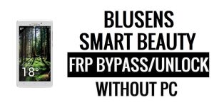 Blusens Smart Beauty FRP Bypass Google unlock (Android 5.1) بدون جهاز كمبيوتر