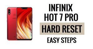 Come eseguire il ripristino hardware e il ripristino delle impostazioni di fabbrica di Infinix Hot 7 Pro
