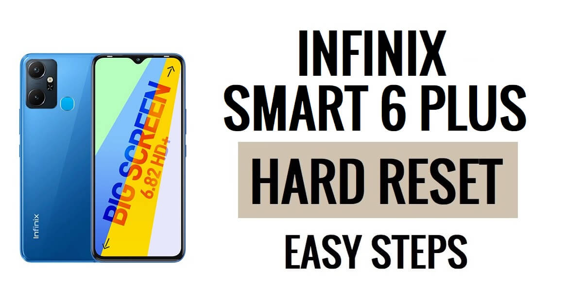 How to Infinix Smart 6 Plus Hard Reset & Factory Reset