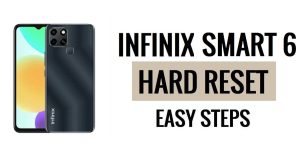 How to Infinix Smart 6 Hard Reset & Factory Reset