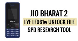 Déverrouillage du mot de passe Jio Bharat 2 | LYF LF061w Déverrouiller le fichier à télécharger gratuitement