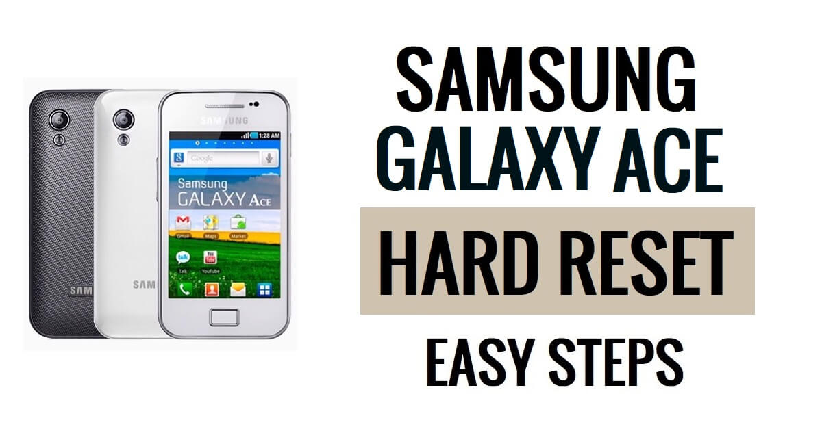 How to Samsung Galaxy Ace Hard Reset & Factory Reset