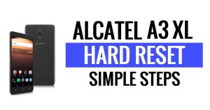 Alcatel A3 XL Hard Reset & Factory Reset - How to?