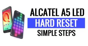 Alcatel A5 LED Hard Reset & Factory Reset - How to?