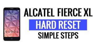 Alcatel Fierce XL إعادة الضبط الصلب وإعادة ضبط المصنع - كيف؟