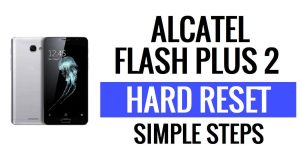 Alcatel Flash Plus 2 ฮาร์ดรีเซ็ต & รีเซ็ตเป็นค่าจากโรงงาน - ทำอย่างไร?