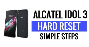 Alcatel Idol 3 إعادة ضبط المصنع وإعادة ضبط المصنع - كيف؟