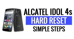 Alcatel Idol 4s إعادة الضبط الصلب وإعادة ضبط المصنع - كيف؟
