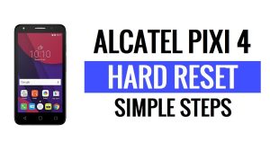 Alcatel Pixi 4 Hard Reset & Factory Reset - How to?