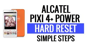 Alcatel Pixi 4 Plus Power 하드 리셋 및 공장 초기화 - 방법?