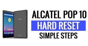 अल्काटेल पॉप 10 हार्ड रीसेट और फ़ैक्टरी रीसेट - कैसे करें?
