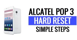 Alcatel Pop 3 ฮาร์ดรีเซ็ต & รีเซ็ตเป็นค่าจากโรงงาน - ทำอย่างไร?