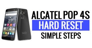 Alcatel Pop 4S إعادة ضبط المصنع وإعادة ضبط المصنع - كيف؟