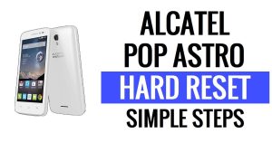 Alcatel Pop Astro 하드 리셋 및 공장 초기화 - 방법?