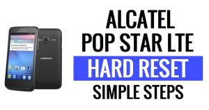 अल्काटेल पॉप स्टार एलटीई हार्ड रीसेट और फ़ैक्टरी रीसेट - कैसे करें?